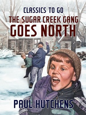 cover image of The Sugar Creek Gang Goes North